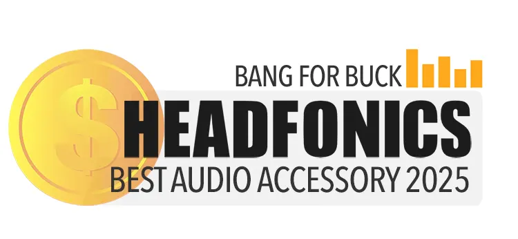 BANG FOR BUCK 2025 BEST AUDIO ACCESSORY AWARD
