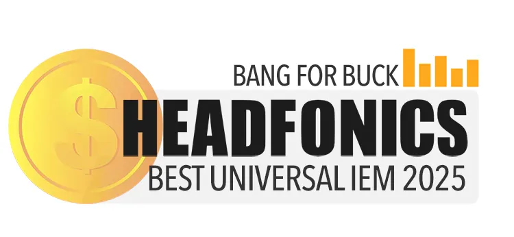 BANG FOR BUCK 2025 BEST UNIVERSAL IEM AWARD